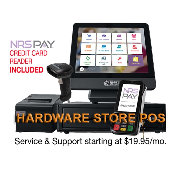 HARDWARE STORE – $699 POS + NRS Pay LIMITED TIME! (REG. $1299)